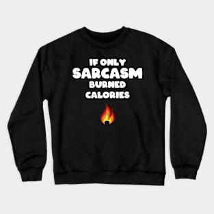 Funny Sarcasm Quotes Teens Women Men Sarcastic Gift Crewneck Sweatshirt